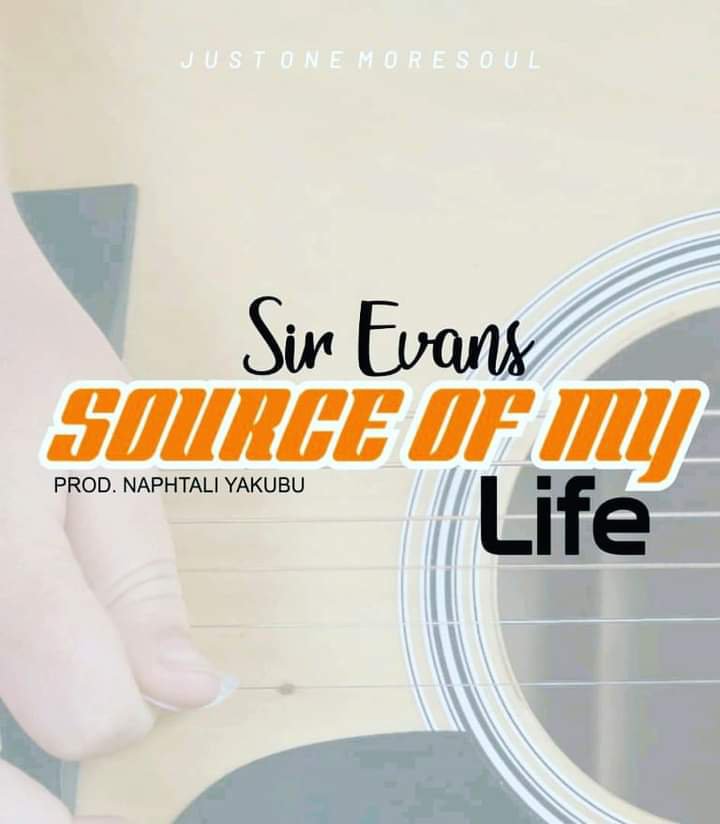 Sir Evans – Source of my life [Music MP3]