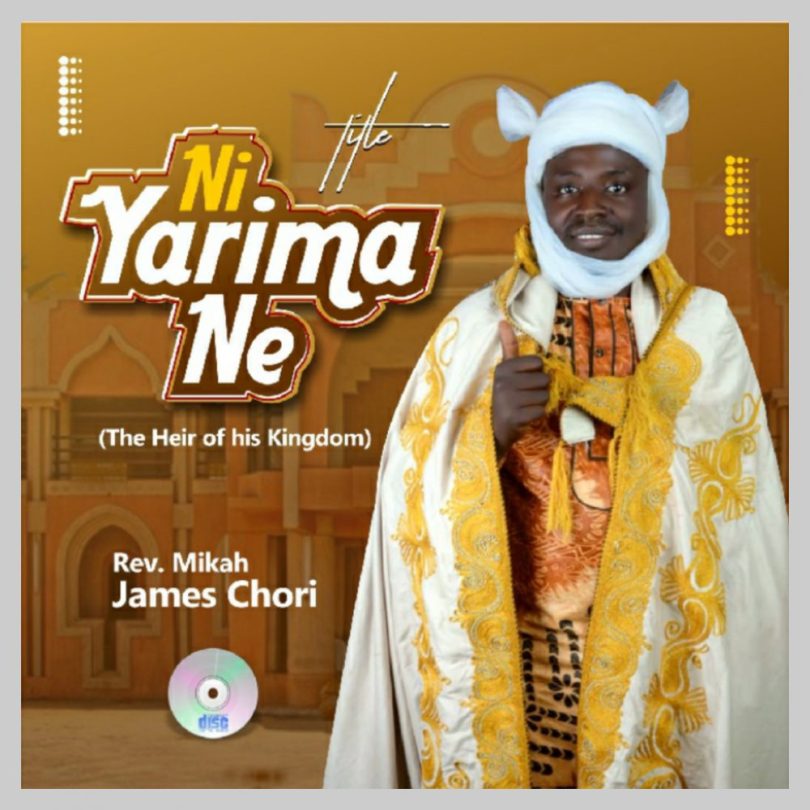 Ni Yarima Ne by Rev Mika James Chori