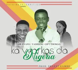 Download Warkas da Nigeria by Sir Evans Ft. Yasheem and Gift Thomas
