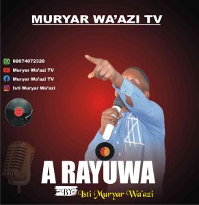 Isty Muryar Wa'azi - A Rayuwa (Music)