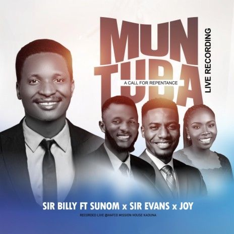 Download Mun Tuba (A Call For Repentance) by Sir Billy ft. Sunom, Sir Evans & Joy