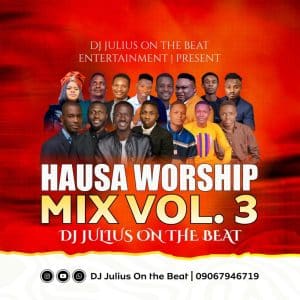 DOWNLOAD Mp3: DJ Julius Hausa Gospel Worship Mix Vol. 3