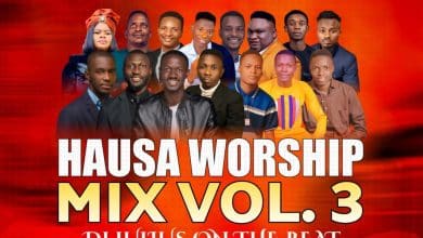 DOWNLOAD Mp3: DJ Julius Hausa Gospel Worship Mix Vol. 3