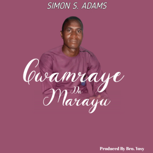 Simon S Adams - Gwamraye Da Marayu [Music MP3]