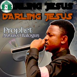 Prophet AB Olabisi - Darling Jesus song mp3 download