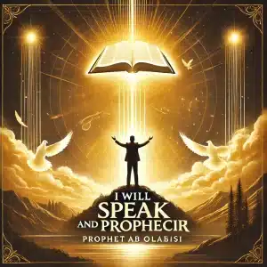 Prophet AB Olabisi - I Will Speak and Prophecy (Song MP3 Download)